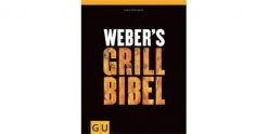 Kochbuch Weber's Grill Bibel